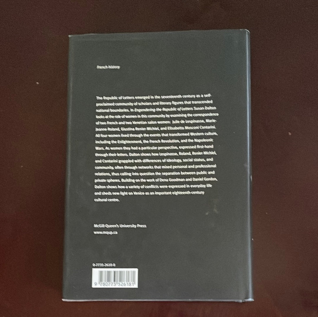 Engendering the Republic of Letters: Reconnecting Public and Private Spheres in Eighteenth-Century Europe - Dalton, Susan