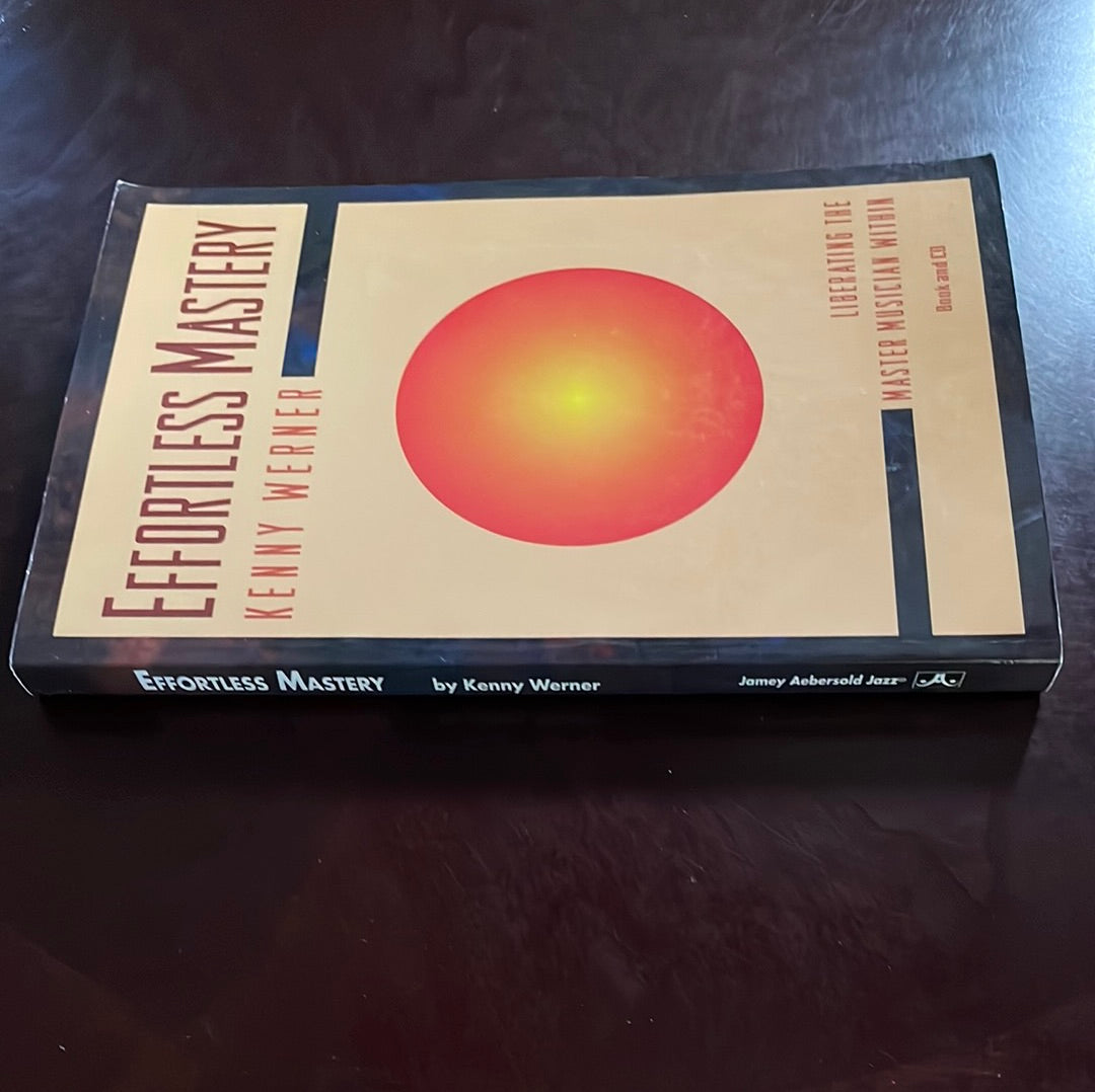 Effortless Mastery: Liberating the Master Musician Within, Book & DVD - Werner, Kenny