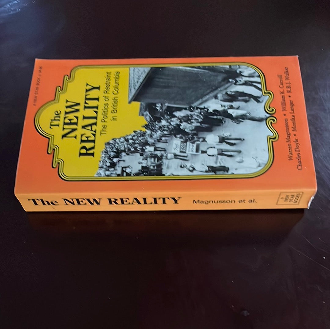 The New Reality: The Politics of Restraint in British Columbia - Magnusson, Warren; Carroll, William K; Doyle, Charles; Langer, Monika; Walker, R.B.J.