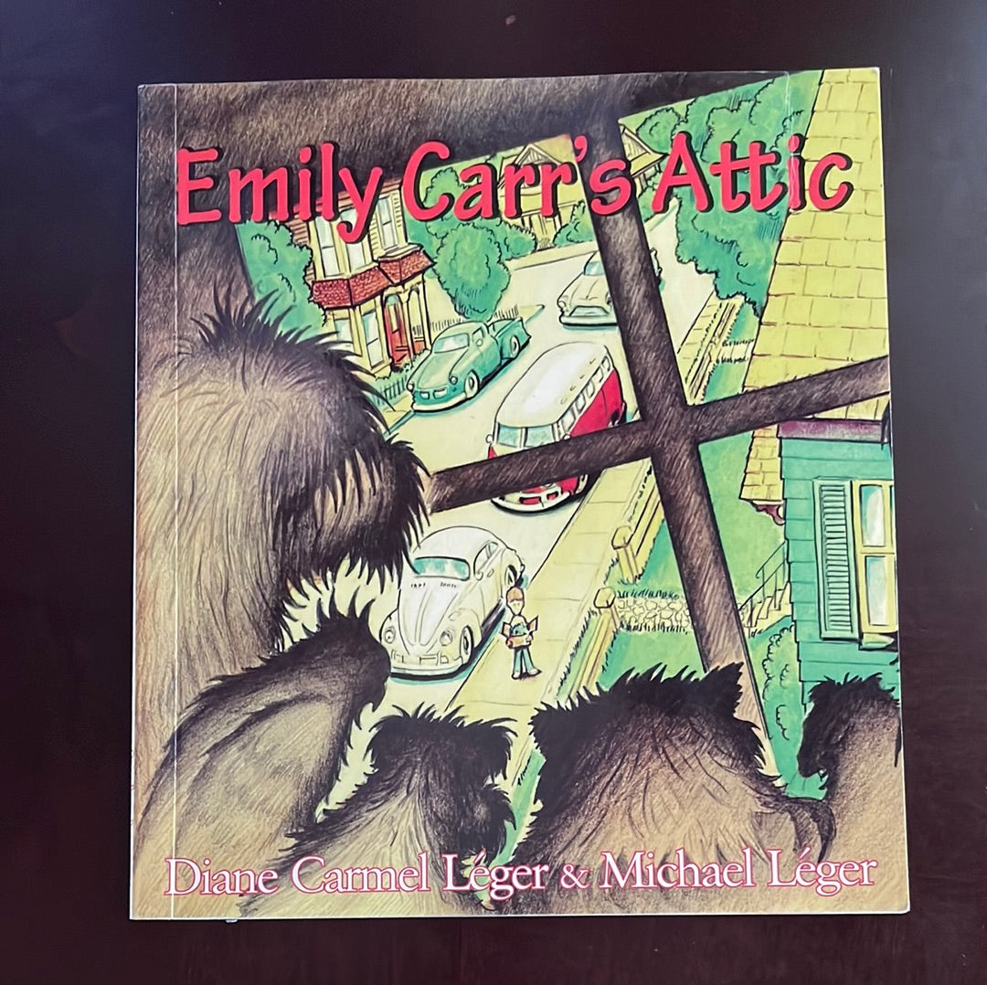 Emily Carr's Attic - Léger, Diane Carmel; Léger, Michael
