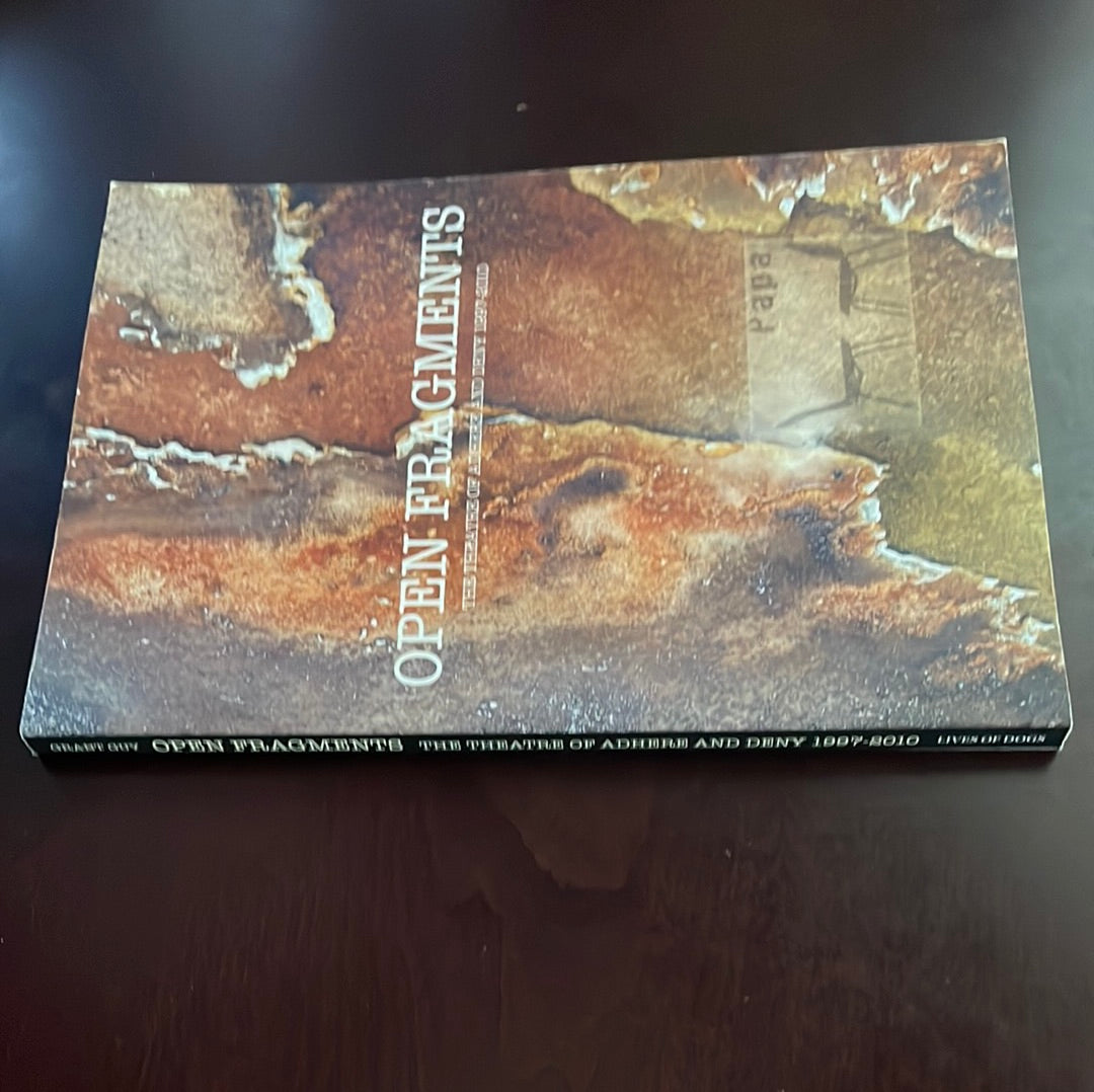 Open Fragments: The Theatre of Adhere and Deny 1997-2010 (Inscribed) - Guy, Grant