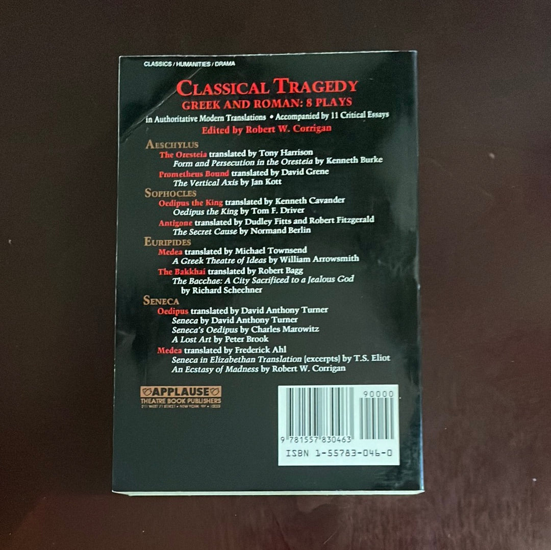 Classical Tragedy - Greek and Roman: Eight Plays in Authoritative Modern Translations - Corrigan, Robert W. (Editor); Aeschylus; Sophocles; Euripides; Seneca