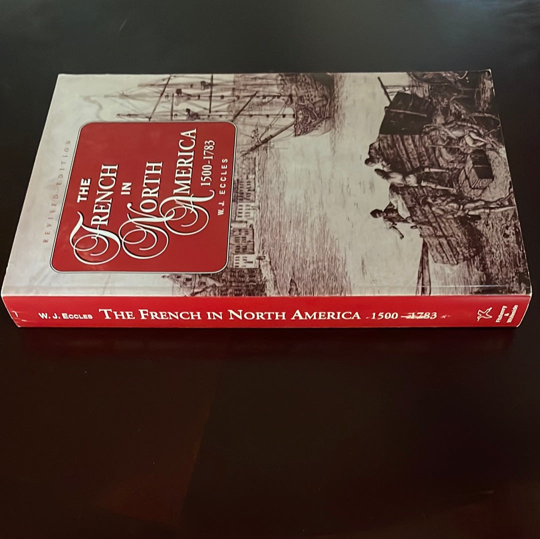 The French in North America 1500-1783 - Eccles, W.J.