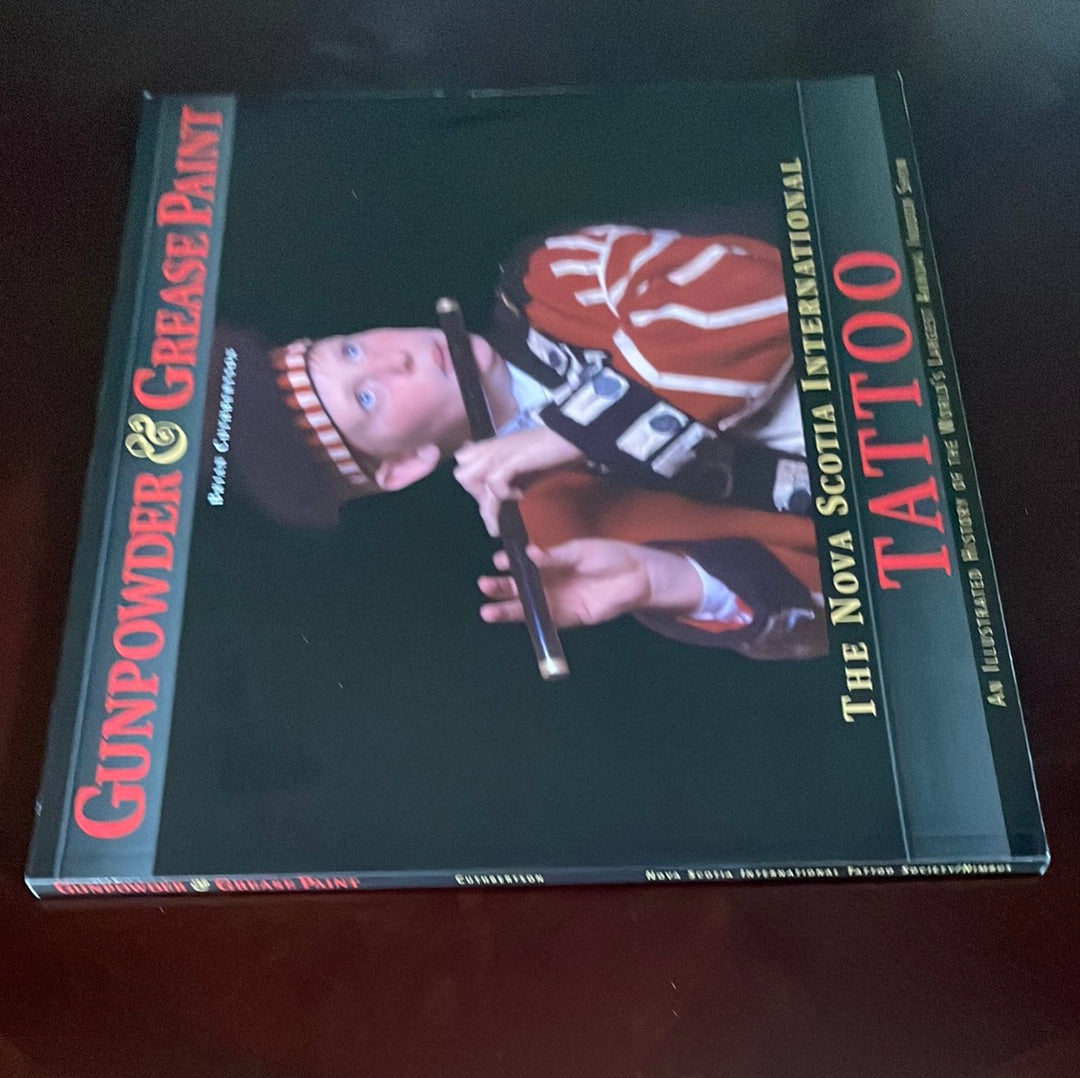 Gunpowder & Grease Paint: The Nova Scotia International Tattoo - Cuthbertson, Brian
