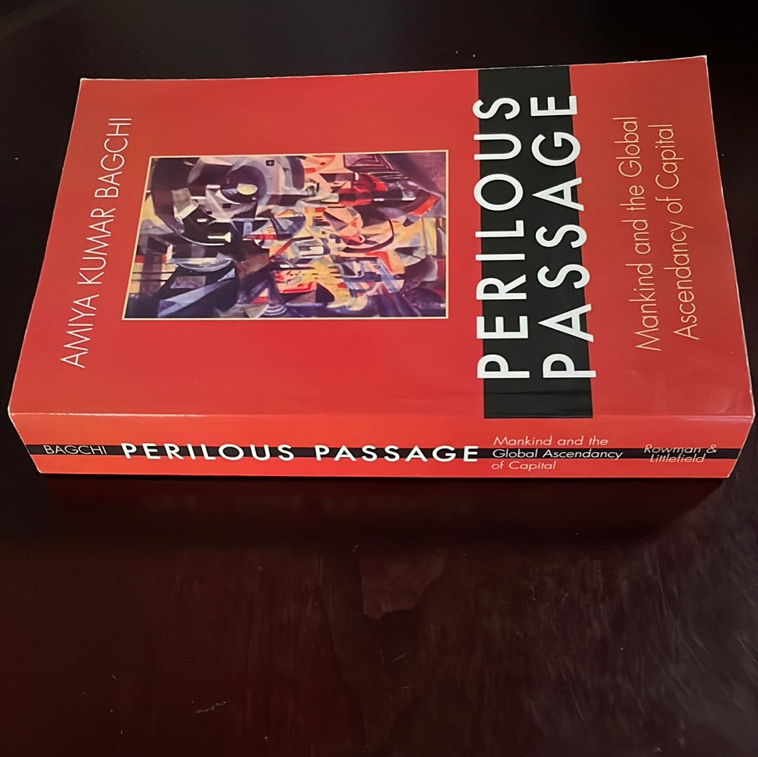 Perilous Passage: Mankind and the Global Ascendancy of Capital - Bagchi, Amiya Kumar