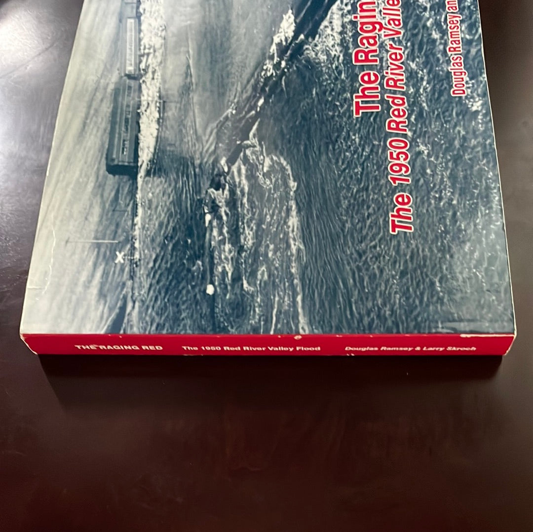 The Raging Red: The 1950 Red River Valley Flood - Ramsey, Douglas; Skroch, Larry