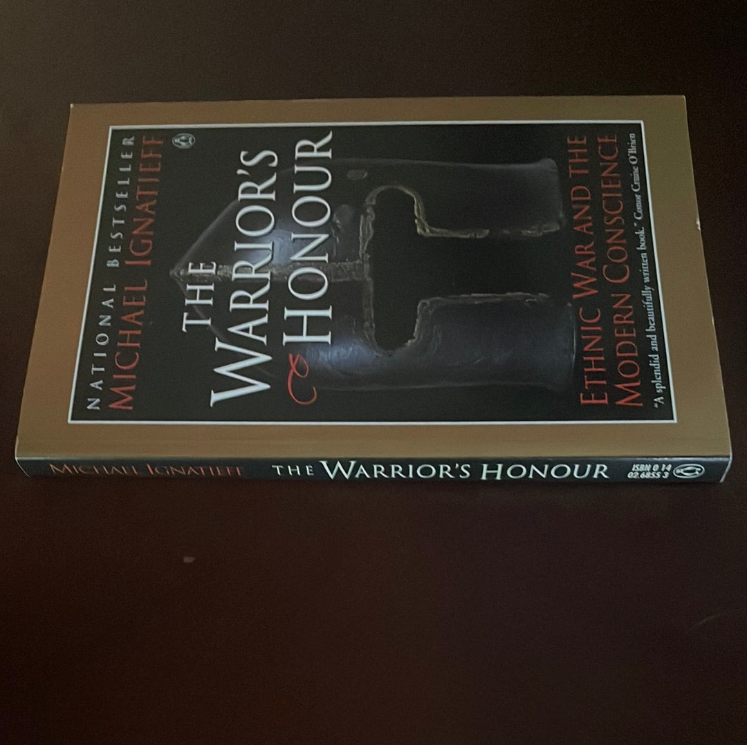 The Warrior's Honor: Ethnic War And the Modern Conscience - Ignatieff, Michael