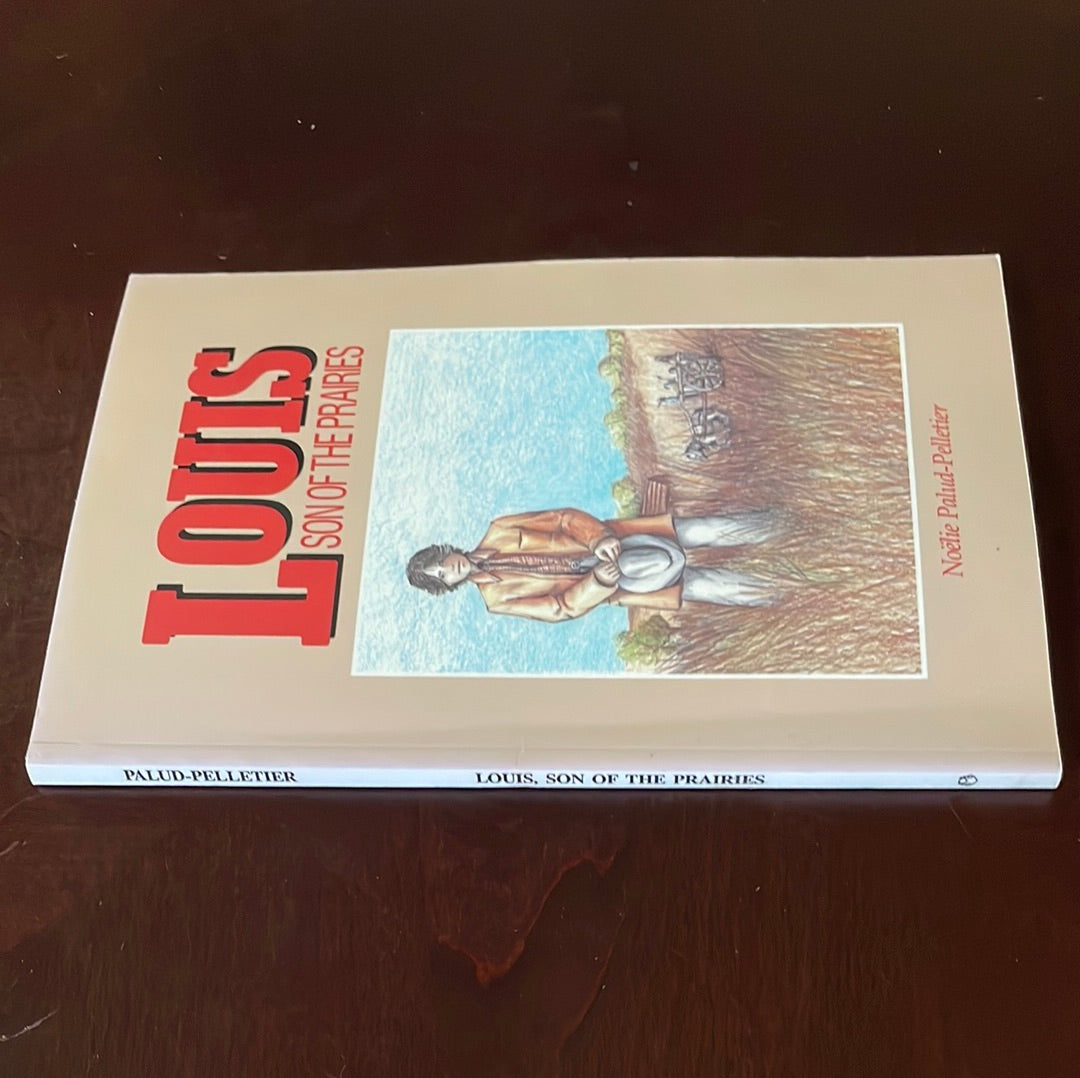 Louis, Son of the Prairies - Palud-Pelletier, Noelie