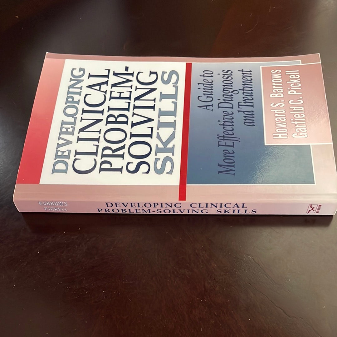 Developing Clinical Problem-Solving Skills: A Guide To More Effective Diagnosis And Treatment (Norton Medical Books) - Barrows, Howard S.; Pickell, Garfield C.