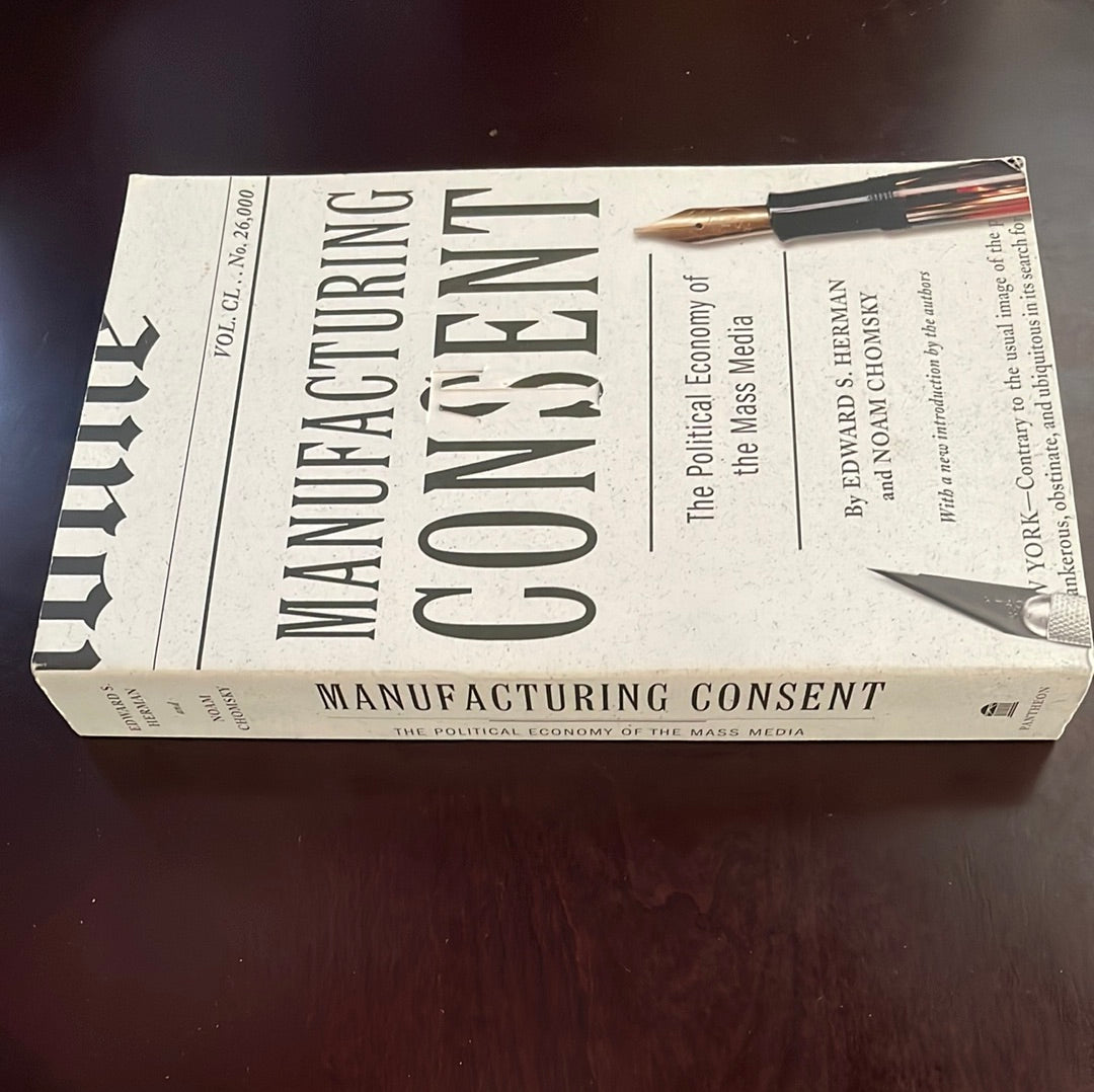 Manufacturing Consent: The Political Economy of the Mass Media - Herman, Edward S.; Chomsky, Noam