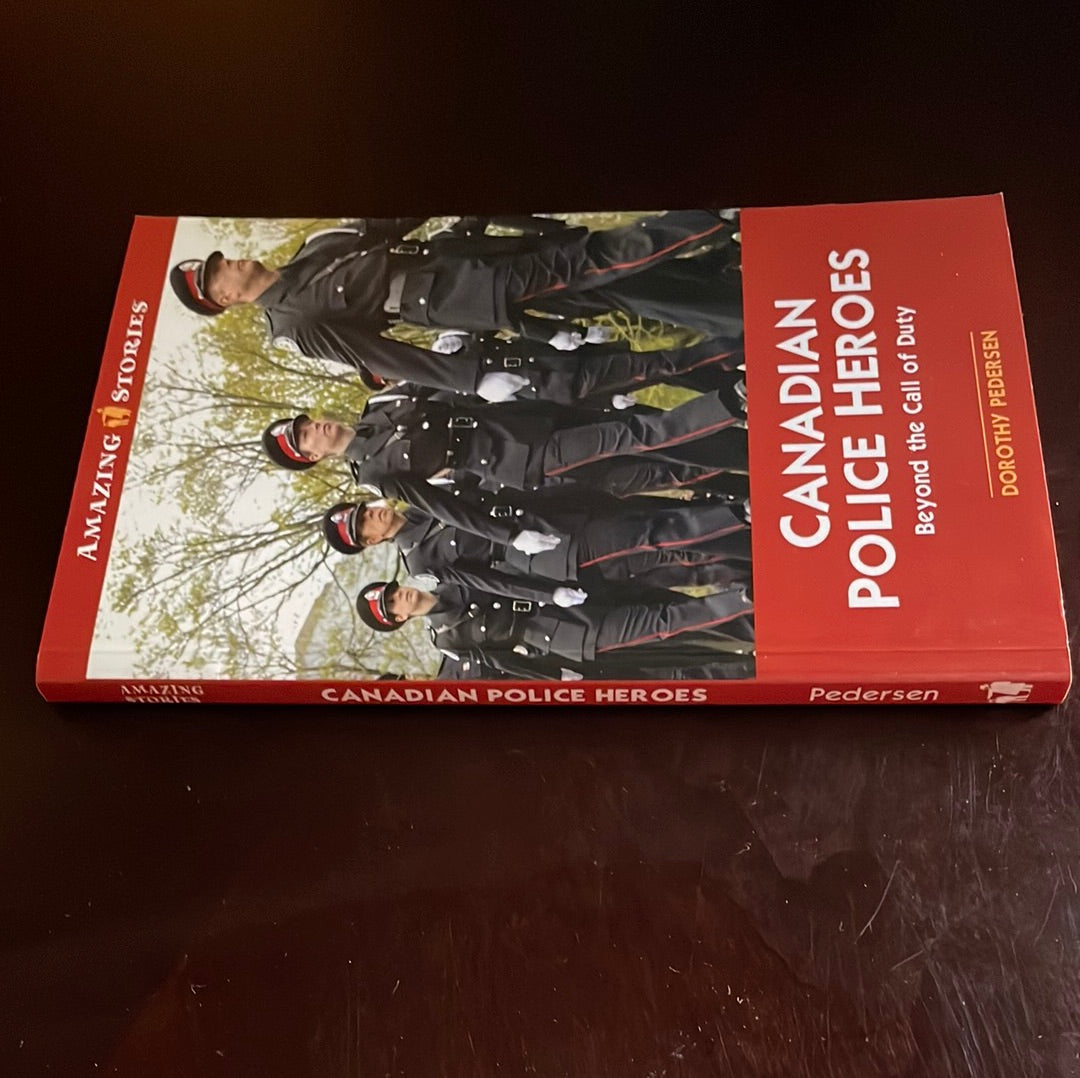 Canadian Police Heroes: Beyond the Call of Duty - Pederson, Dorothy