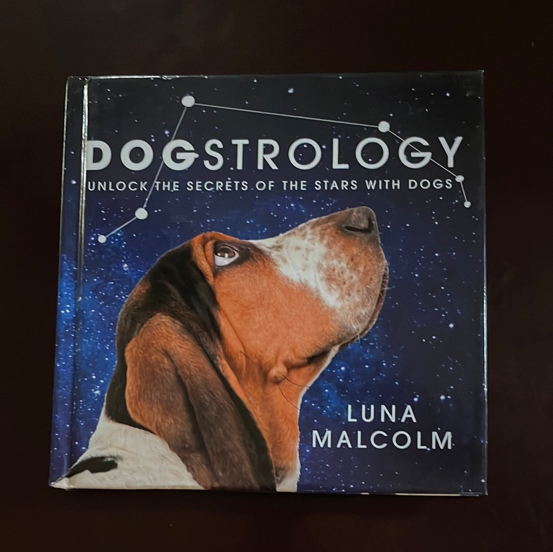 Dogstrology: Unlock the Secrets of the Stars with Dogs - Malcolm, Luna