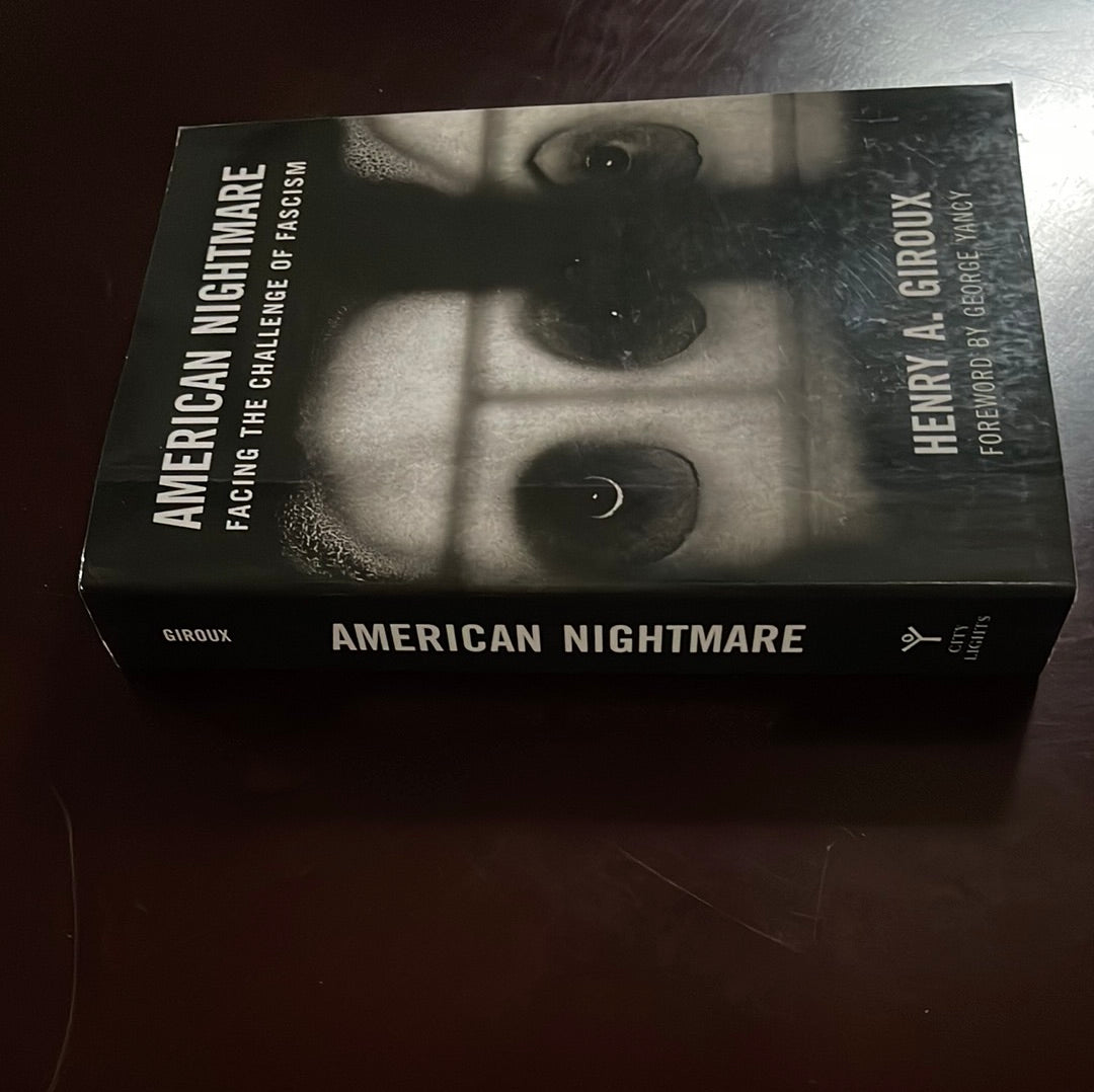 ***American Nightmare: Facing the Challenge of Fascism - Giroux, Henry A.
