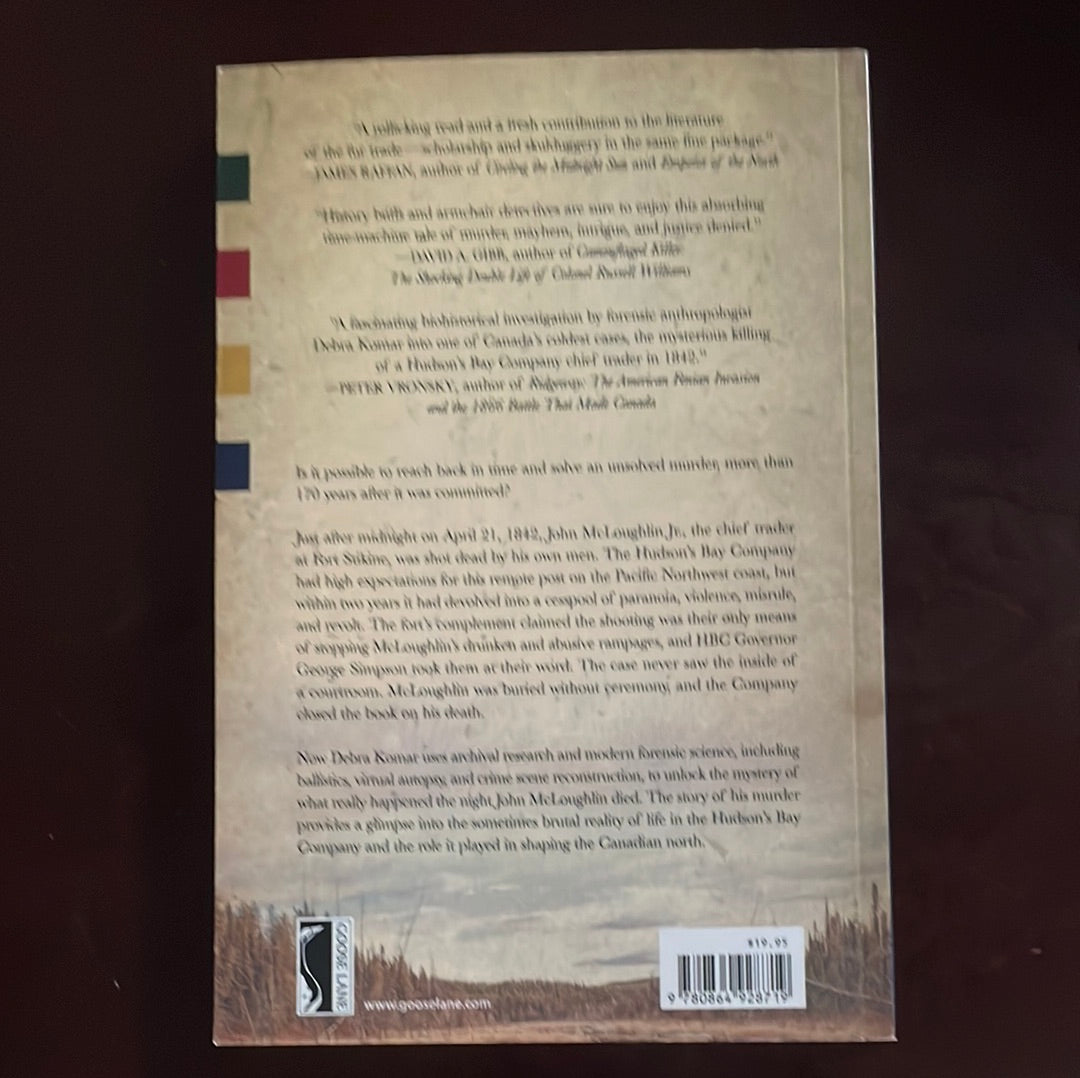 The Bastard of Fort Stikine: The Hudson's Bay Company and the Murder of John McLoughlin Jr. (Inscribed) - Komar, Debra