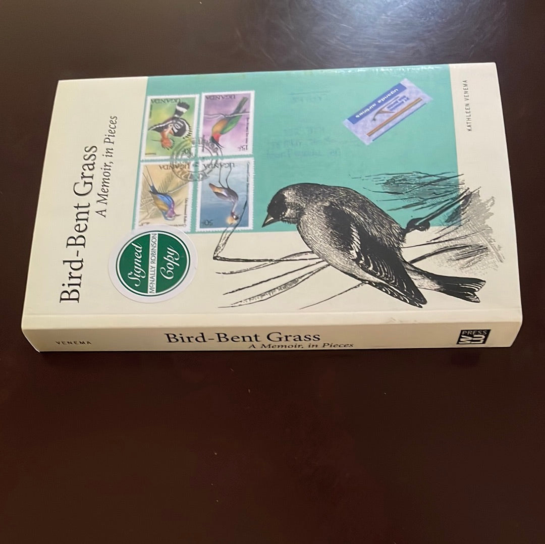 Bird-Bent Grass: A Memoir, in Pieces (Signed) - Venema, Kathleen