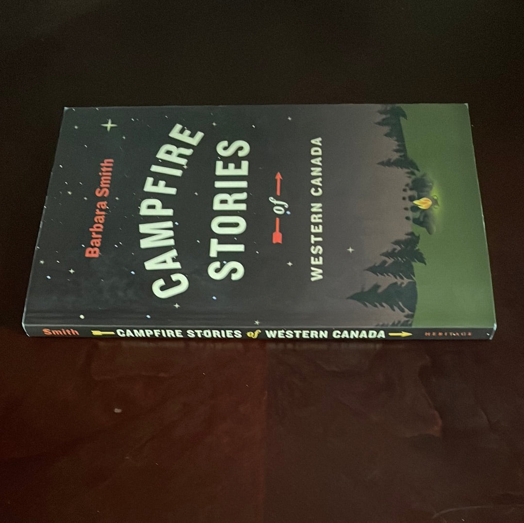 Campfire Stories of Western Canada - Smith, Barbara