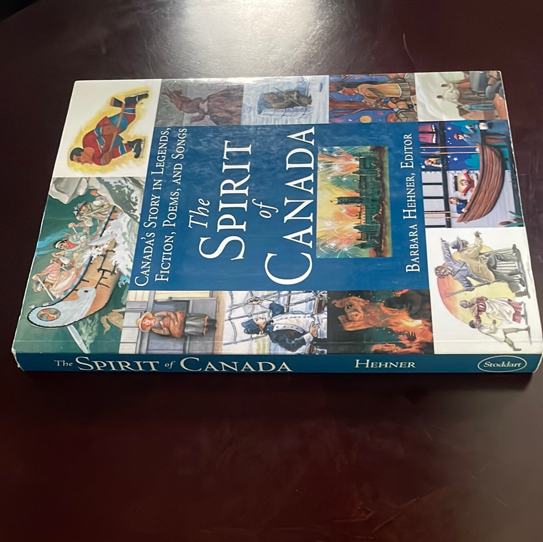 The Spirit of Canada: Canada's Story in Legends, Poems and Songs - Hehner, Barbara