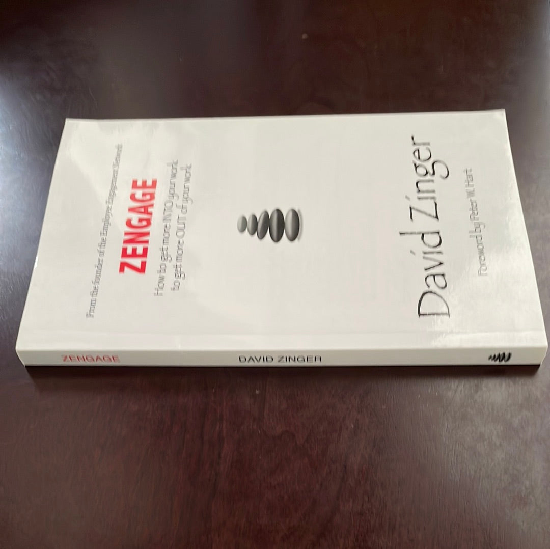 Zengage: How to get more INTO your work to get more OUT of your work (Signed) - Zinger, David