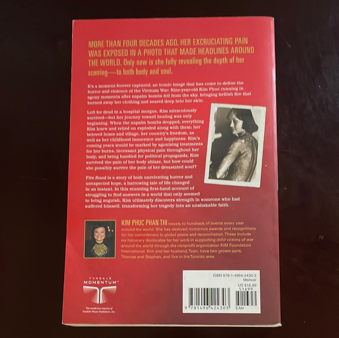 Fire Road: The Napalm Girls Journey through the Horrors of War to Faith, Forgiveness, & Peace (Signed) - Thi, Kim Phuc Phan