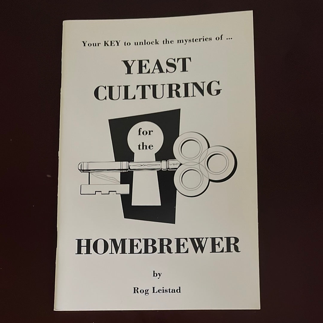 Yeast Culturing for the Homebrewer - Leistad, Rog
