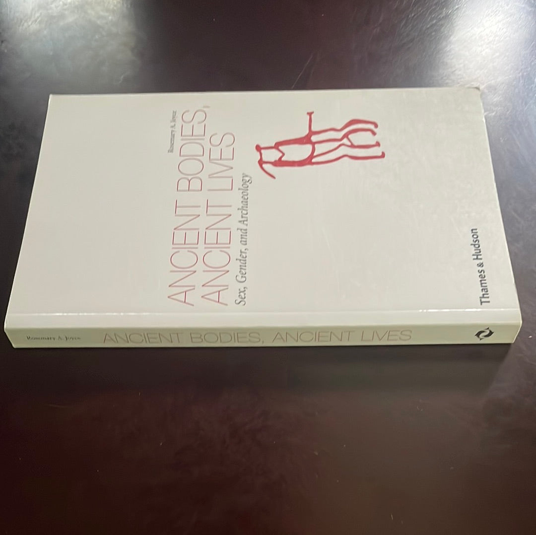 Ancient Bodies, Ancient Lives: Sex, Gender, and Archaeology - Joyce, Rosemary A.
