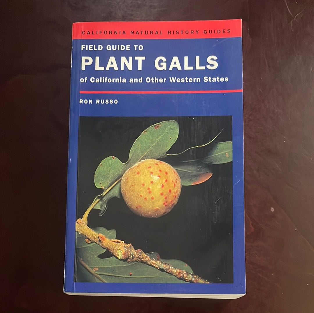 Field Guide to Plant Galls of California and Other Western States (California Natural History Guides): 91 - Russo, Ron