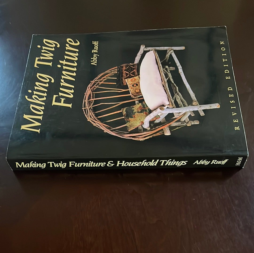 Making Twig Furniture & Household Things - Ruoff, Abby