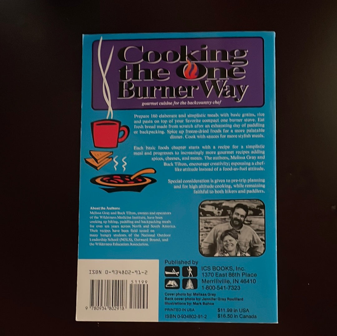 Cooking the One Burner Way: Gourmet Cuisine for the Backcountry Chef - Gray, Melissa; Tilton, Buck