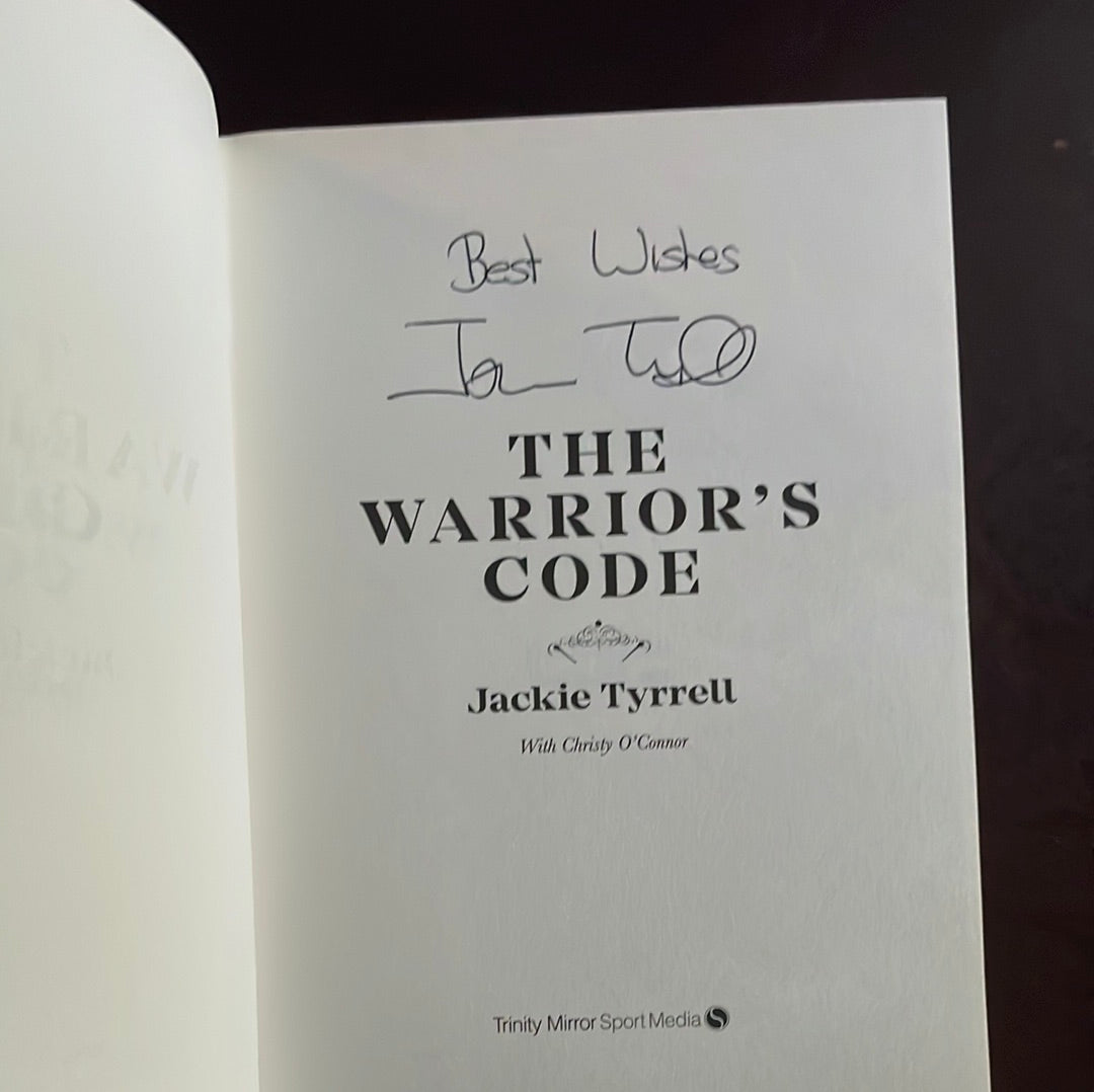 The Warrior's Code: My Autobiography (Signed) - Tyrrell, Jackie; O'Connor, Christy