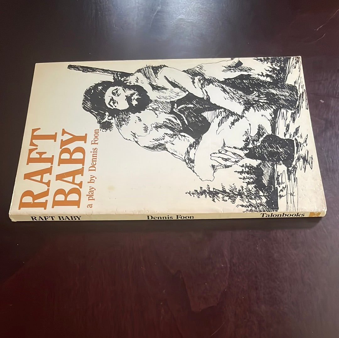 Raft Baby: A play - Foon, Dennis