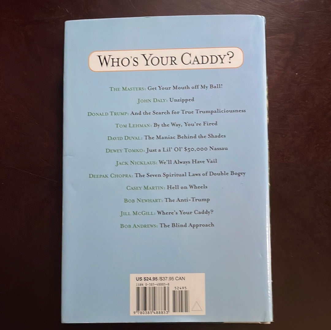 Who's Your Caddy?: Looping for the Great, Near Great, and Reprobates of Golf (Signed) - Reilly, Rick