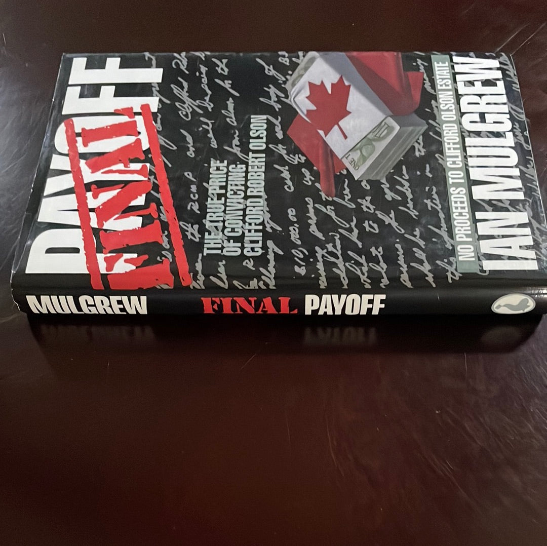 Final Payoff: The True Price of Convicting Clifford Robert Olson - Mulgrew, Ian