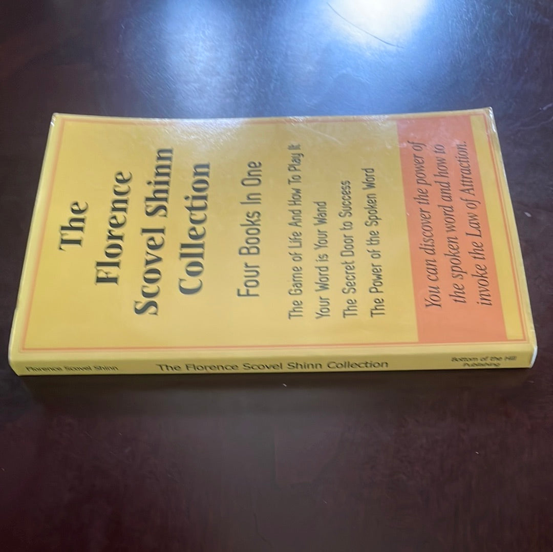 The Florence Scovel Shinn Collection: The Game of Life And How To Play It, Your Word is Your Wand, The Secret Door to Success, The Power of the Spoken Word - Shinn, Florence Scovel