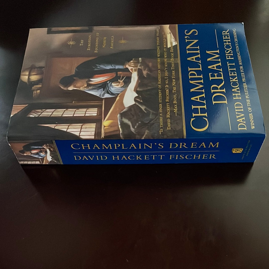 Champlain's Dream: The European Founding of North America - Fischer, David Hackett