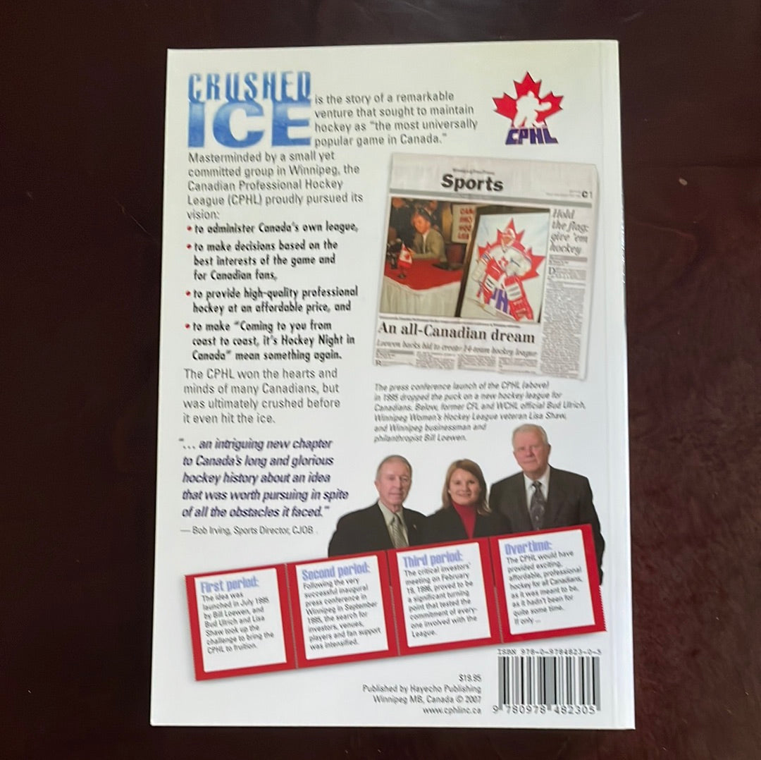 Crushed Ice: In Pursuit of a Canadian Professional Hockey League (Signed) - Ulrich, Bud