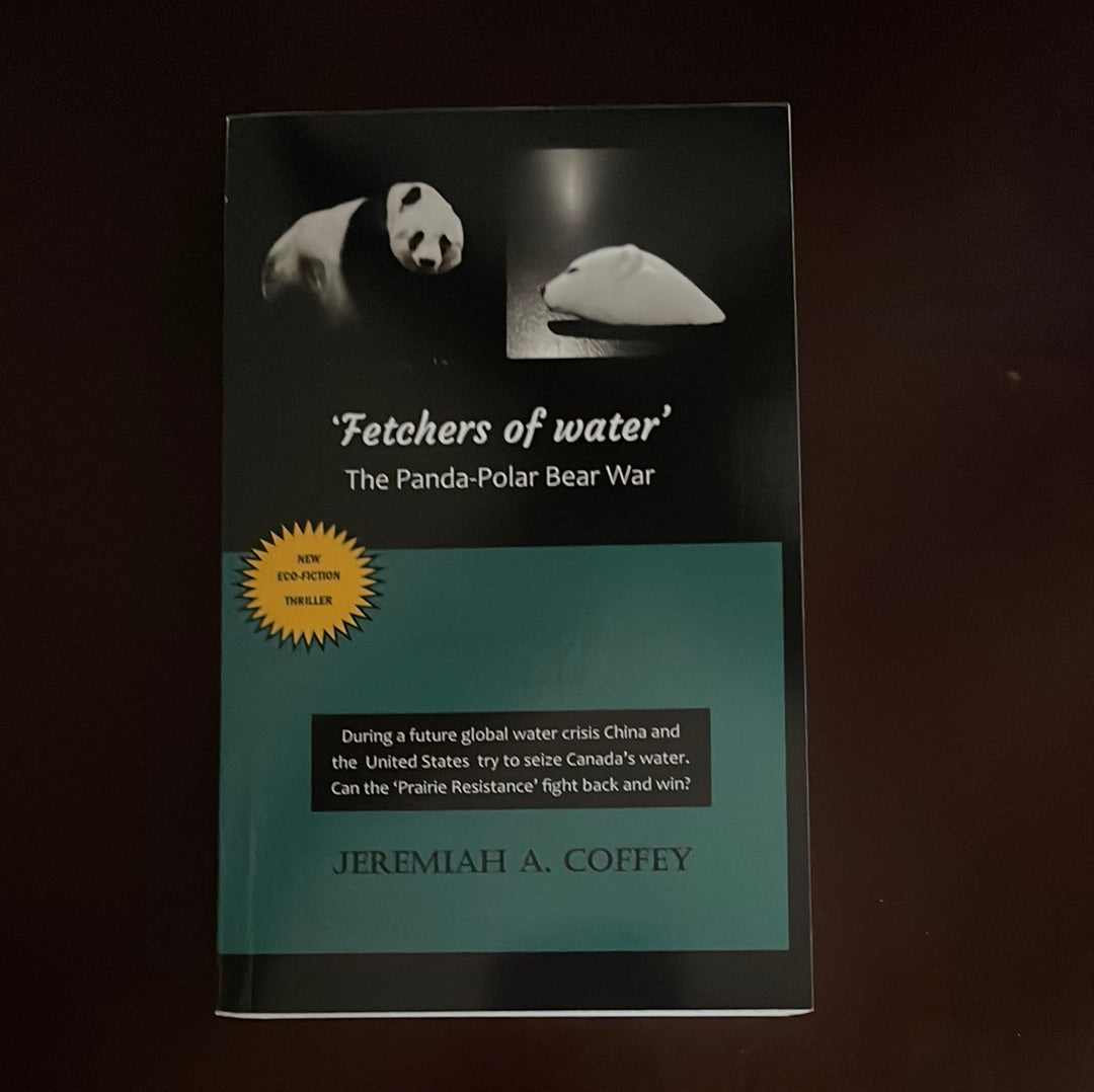 Fetchers of water: The Panda - Polar Bear War - Coffey, Jeremiah A.