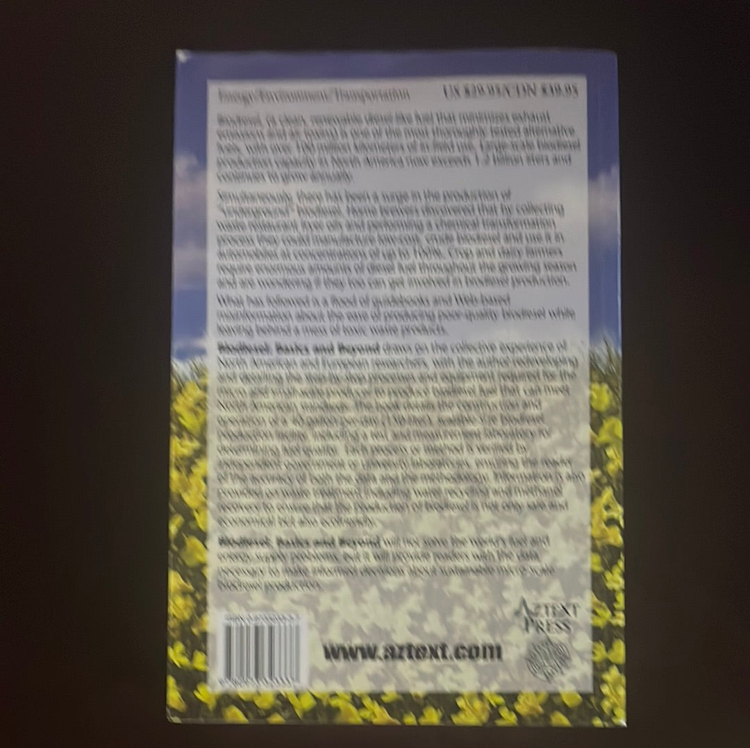 Biodiesel Basics and Beyond: A Comprehensive Guide to Production and Use for the Home and Farm (Inscribed) - Kemp, William H.