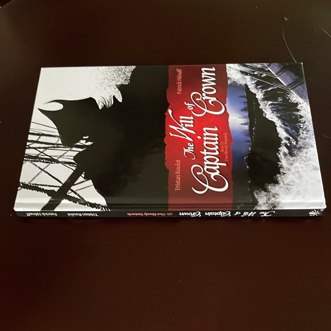 The Will of Captain Crown Book 1/2 Five Bloody Bastards (Inscribed) - Roulot, Tristan; Henaff, Patrick