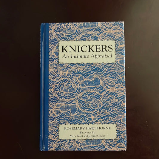 Knickers: An Intimate Appraisal - Hawthorne, Rosemary