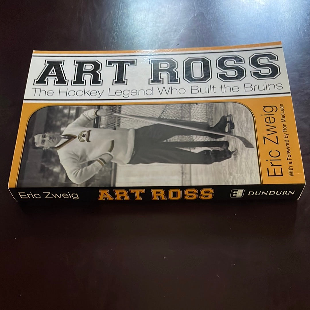 Art Ross: The Hockey Legend Who Built the Bruins - Zweig, Eric