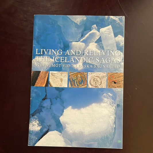Living and Reliving the Icelandic Sagas - Gudlaugsson, Mar