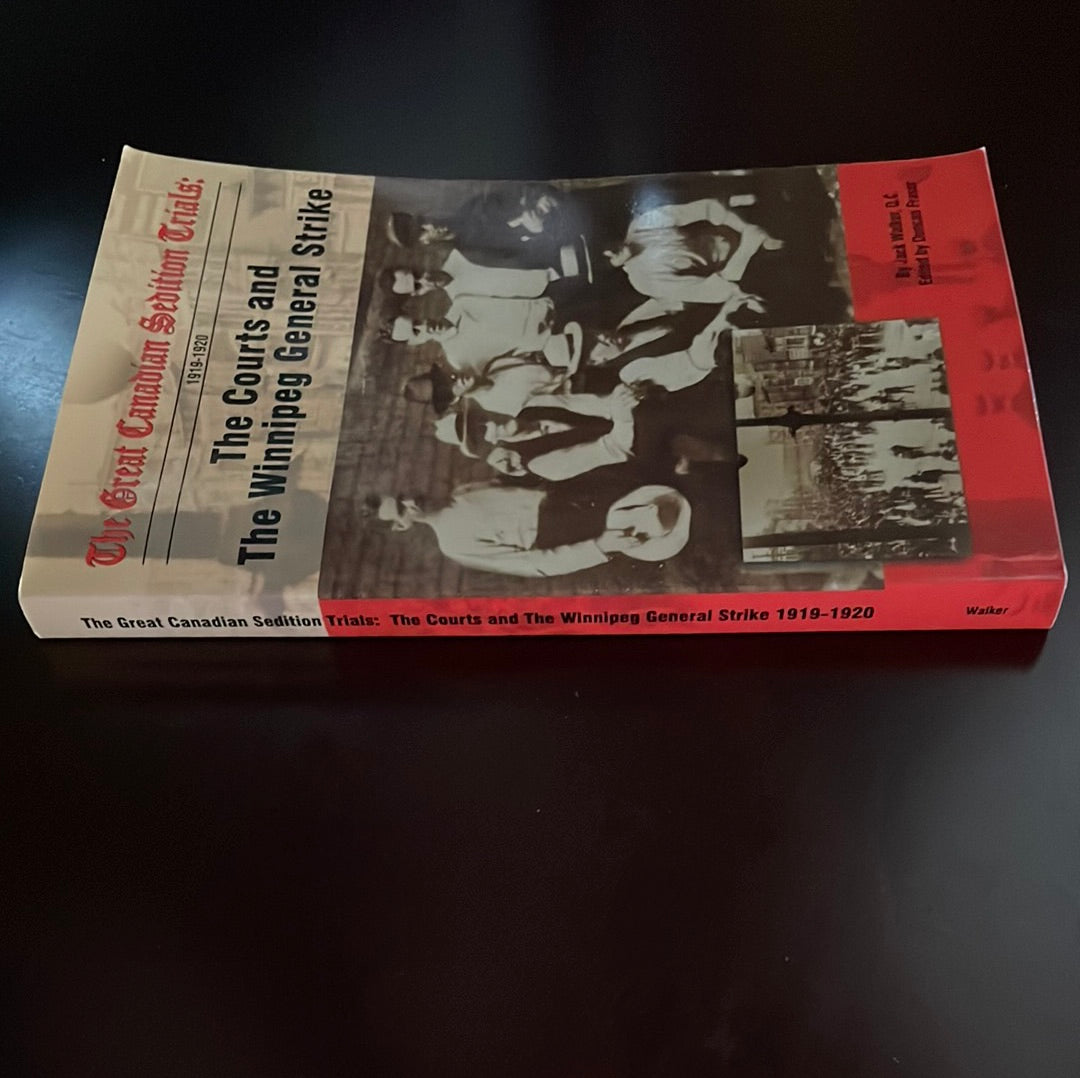 The Courts and the Winnipeg General Strike : The Great Canadian Sedition Trials - Walker. Jack; Fraser, Duncan
