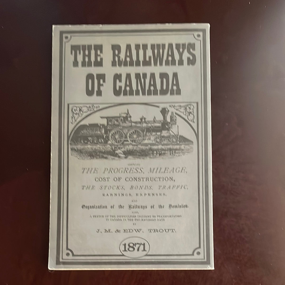 The Railways of Canada - Trout, J.M.; Trout, Edw.
