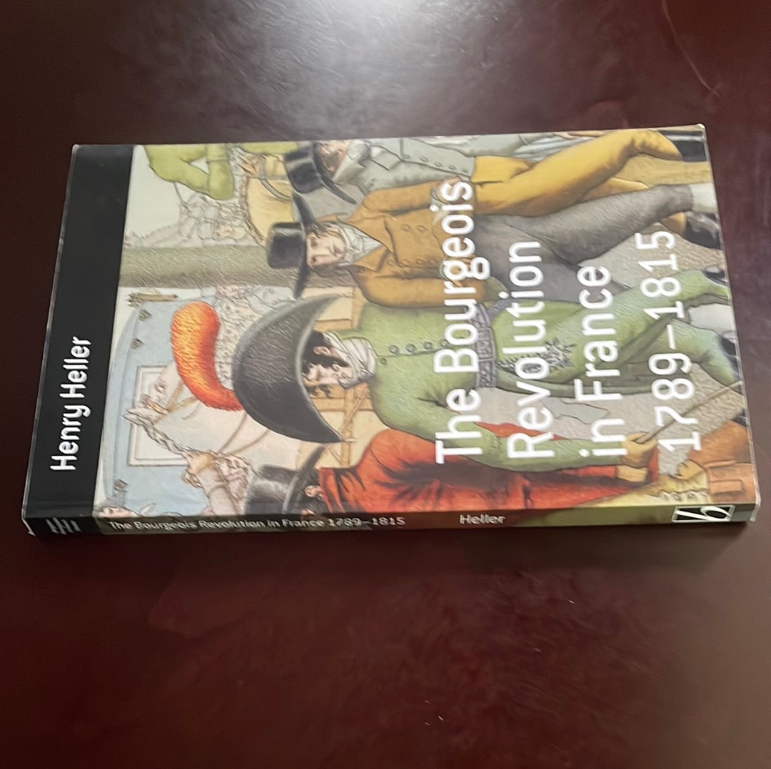 The Bourgeois Revolution in France 1789-1815 (Berghahn Monographs in French Studies, 5) - Heller, Henry