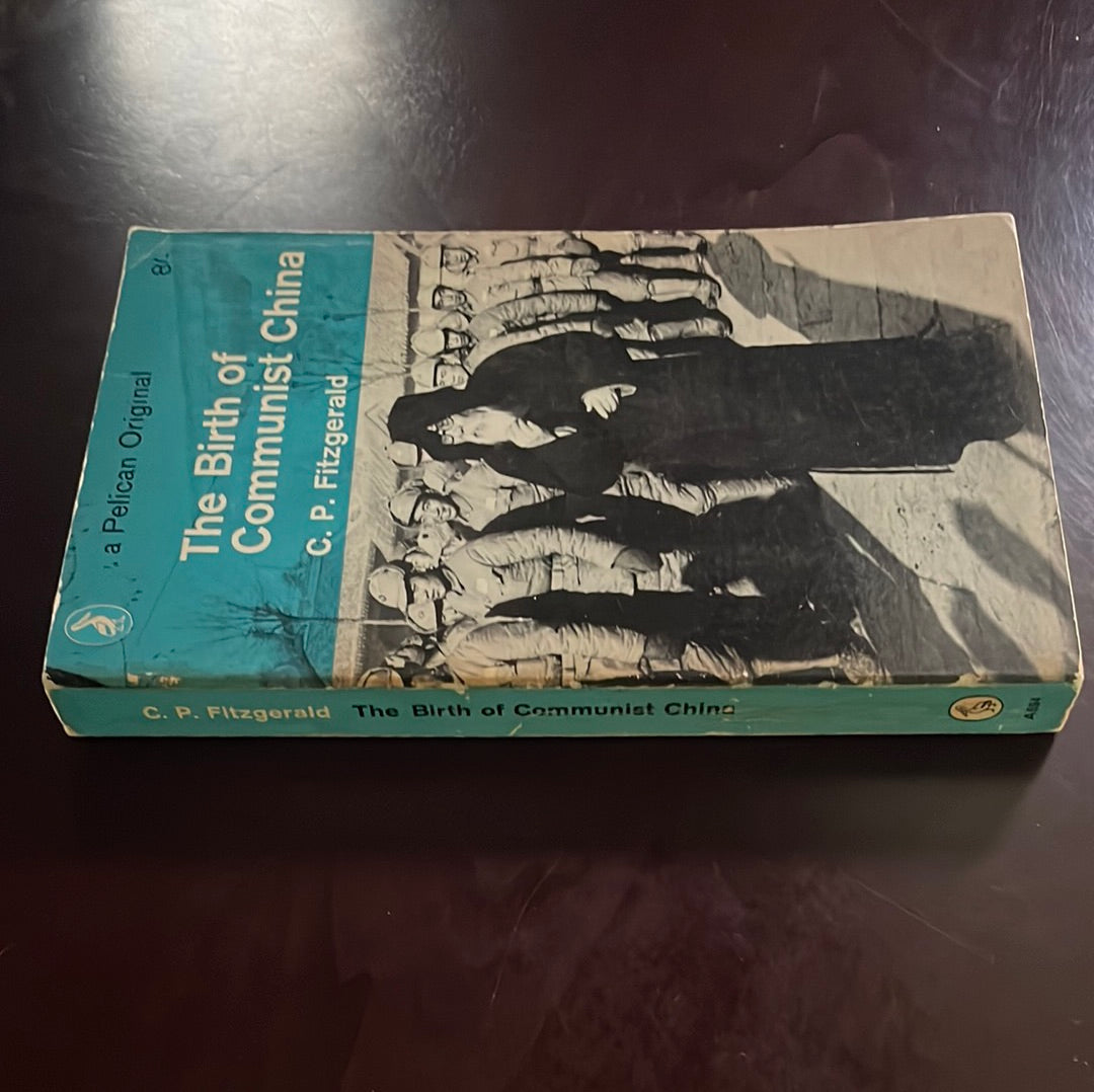 The Birth of Communist China - Fitzgerald, C.P.