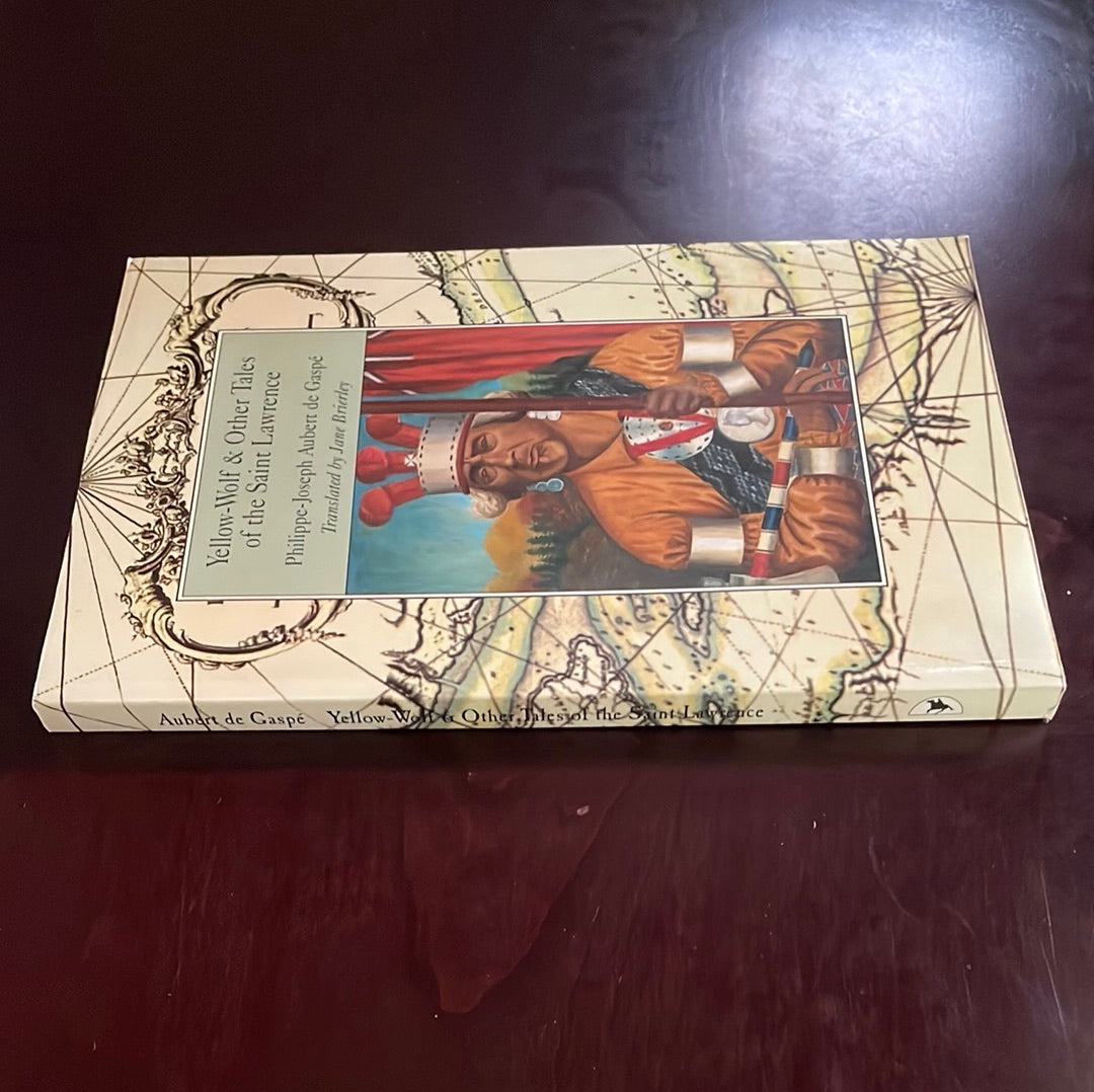 Yellow-Wolf & Other Tales of the Saint Lawrence - de Gaspé, Phillipe-Joseph Aubert; Brierley, Jane