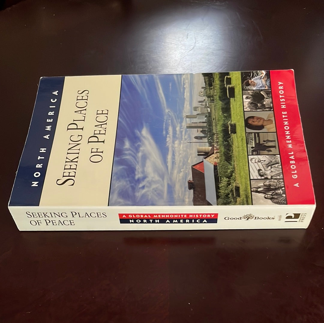 Seeking Places of Peace: A Global Mennonite History - Loewen, Royden; Nolt, Steve M.
