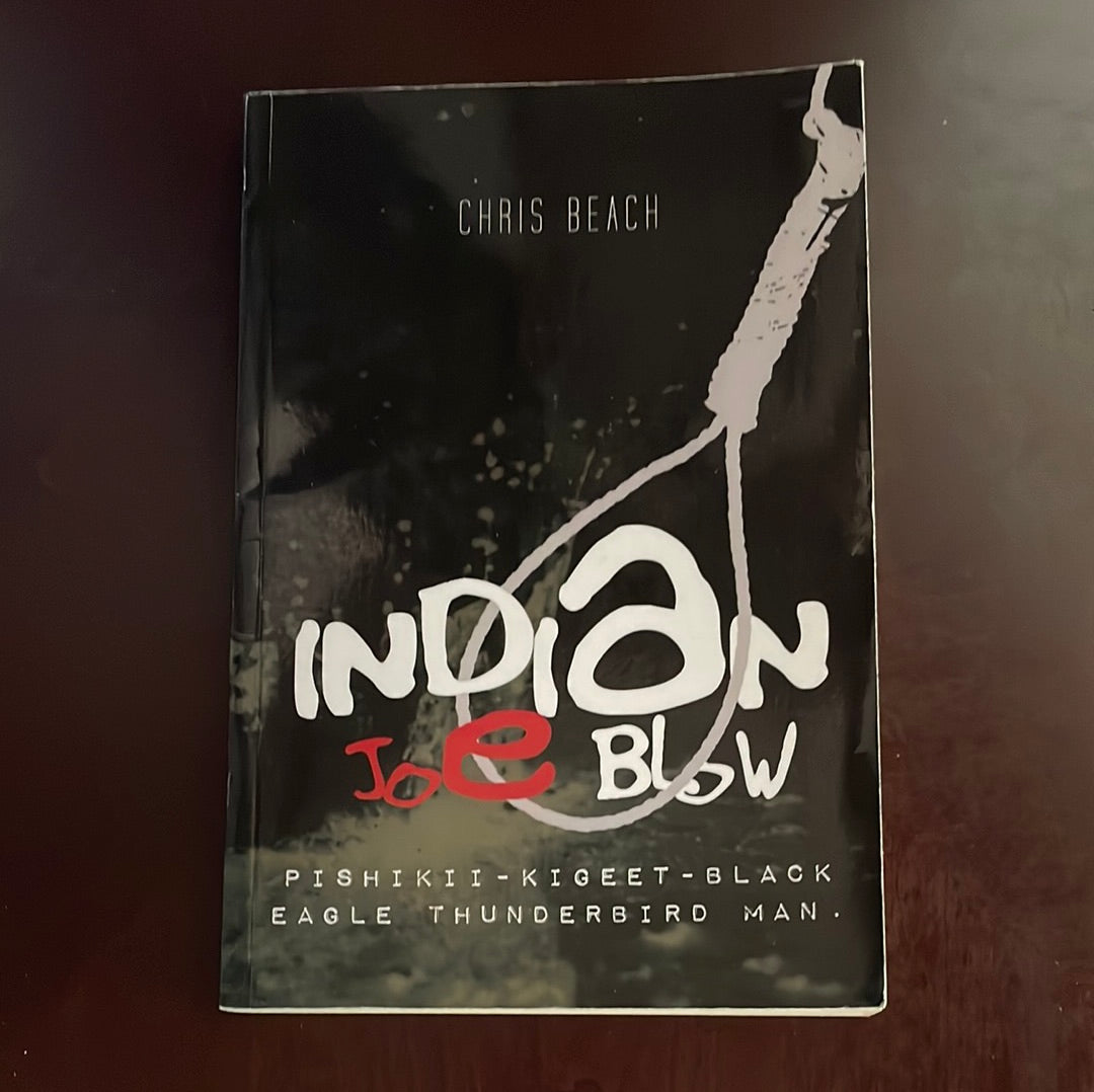 Indian Joe Blow: Pishikii-Kigeet-Black Eagle Thunderbird Man (Inscribed) - Beach, Chris