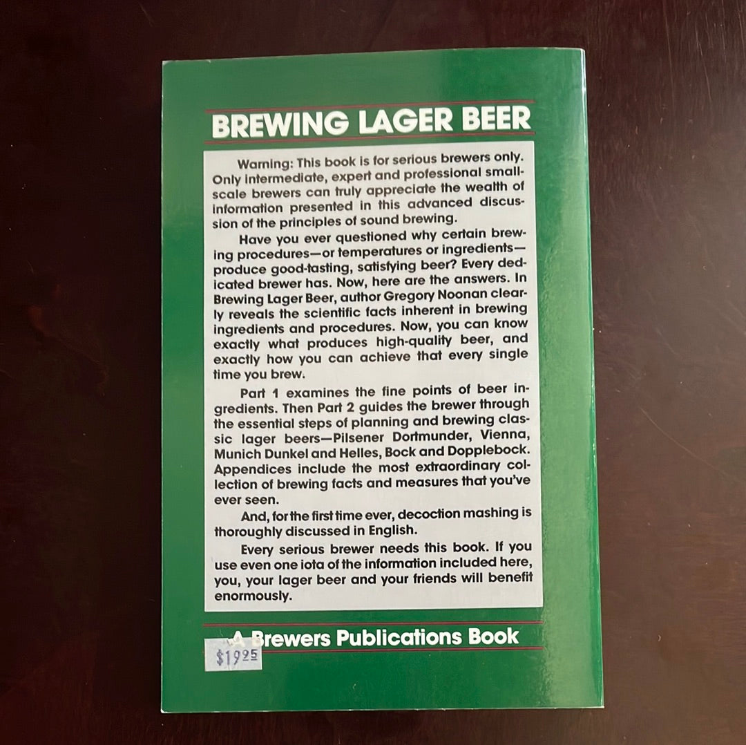 Brewing Lager Beer: The Most Comprehensive Book for Home - And Microbrewers - Noonan, Gregory J.