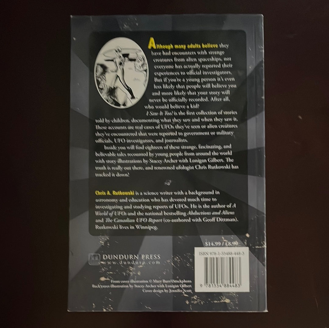 I Saw It Too!: Real UFO Sightings (Inscribed) - Rutkowski, Chris A.